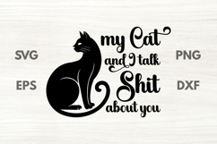 My Cat and I Talk Shit About You SVG Product Image 2