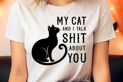 My Cat and I Talk Shit About You sarcastic SVG Product Image 2
