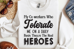 My co-workers who tolerate SVG, Funny Work Quotes Product Image 1