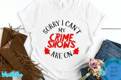 I Can't My Crime Shows Are On SVG True Crime SVG Crime Shows Product Image 1