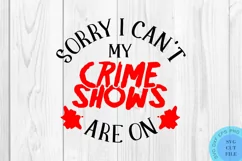 I Can't My Crime Shows Are On SVG True Crime SVG Crime Shows Product Image 2