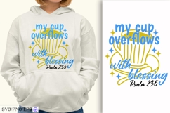 Christian My Cup Overflows with Blessing SVG PNG T-shirt Product Image 2