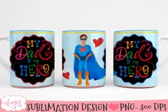 My Dad is my Hero mug wrap sublimation PNG | 15oz 11oz mugs Product Image 1