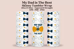 my dad is the best skinny tumbler sublimation design for 20oz and 30oz skinny tumbler sublimation wrap