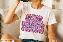 Dog Funny Quote SVG PNG T-shirt Design Product Image 2