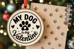 My Dog Is My Valentine SVG File | Dog Round Sign SVG Product Image 1
