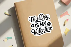 My Dog Is My Valentine SVG File | Dog Sticker | Dog SVG Product Image 3