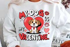 My Dog Is My Valentine Sublimation PNG Design Product Image 2