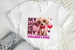 My Dog Is My Valentine Sublimation PNG Product Image 2