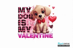 My Dog Is My Valentine Sublimation PNG Product Image 1