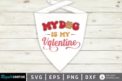 My Dog Is My Valentine SVG, Valentine's Day SVG Design Product Image 1
