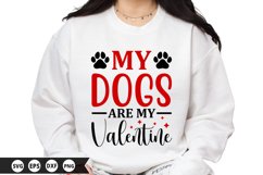 My Dogs Are My Valentine - Valentine SVG Design Product Image 1
