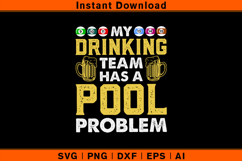 My Drinking Team Has A Pool Problem SVG File Product Image 1