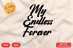 My Endless Forever - Wedding Quote SVG&#039;s Cut Product Image 1