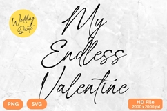 My Endless Valentine - Wedding Quote SVG&#039;s Cut Product Image 1