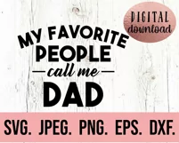 My Favorite People Call Me Dad SVG - Fathers Day SVG Product Image 2