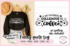 Funny Coffee SVG Quote - My Favorite Colleague Is Coffee SVG Product Image 1