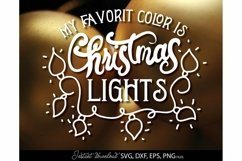 Download this My Favorite Color Is Christmas Lights svg. These Christmas Lights svg are compatible with Cricut and Silhouette Cutting Machines.
