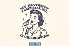 Funny Dark Humor SVG My Favorite Essential Oil Is Chloroform Product Image 1