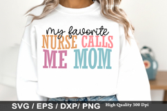 Mother's Day SVG Design - My Favorite Nurse Calls Me Mom Product Image 6