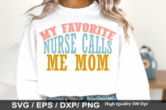 Mother's Day SVG Design - My Favorite Nurse Calls Me Mom Product Image 6