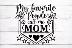 My Favorite People Call Me Mom SVG Cut File | Mommy Svg Png Product Image 1