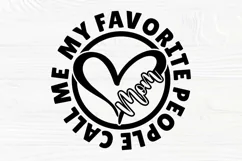 My Favorite People Call Me Mom SVG Cut File | Mommy Svg Png Product Image 2