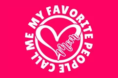 My Favorite People Call Me Mom SVG Cut File | Mommy Svg Png Product Image 1