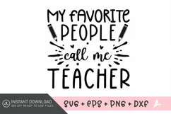 My Favorite People Call Me Teacher SVG , Teacher Quotes SVG Product Image 1