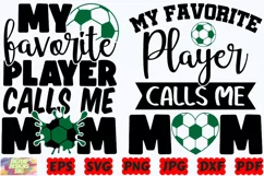 My Favorite Player Calls Me Mom SVG | Soccer SVG |Soccer Mom Product Image 3