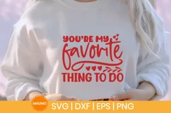 You're My Favorite Thing to Do Valentine svg quote Product Image 1