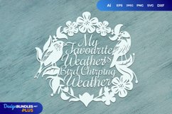 My Favorite Weather is Bird Chirping Weather Papercut Product Image 1