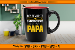 My Favorite Lacrosse Player Calls Me Papa SVG File Product Image 3