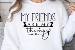 My friends are my therapy SVG, Friendshipe SVG D Product Image 1