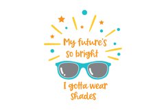 My Future Is So Bright I Gotta Wear Shades SVG Cut File Product Image 1