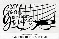 Goalkeeper Soccer SVG | My Goal Is to Deny Yours Cut File Product Image 3