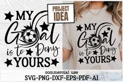 My Goal Is to Deny Yours Soccer SVG Design for Cricut Crafts Product Image 1