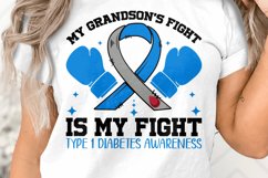 Type 1 Diabetes Awareness My Grandson&#039;s Fight is My Fight Product Image 1