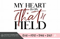 My Heart is on That Field SVG , Football Quote SVG Product Image 1