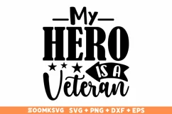 My hero is a Veteran SVG, Veteran SVG, Military SVG Product Image 1