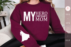 My hero my confidante my Mom Sleeve SVG Design Product Image 1