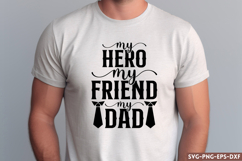 My hero my friend my dad SVG, Father&#039;s Day SVG Product Image 1