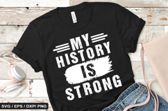 My history is strong - Black History SVG Design Product Image 1
