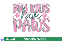 My Kids Have Paws Dog Funny Quote SVG PNG T-shirt Design Product Image 1