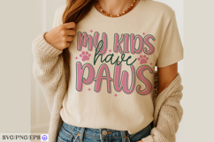 My Kids Have Paws Dog Funny Quote SVG PNG T-shirt Design Product Image 4