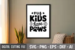 My Kids Have Paws SVG File | Dog Quotes SVG | Funny Dog SVG Product Image 3