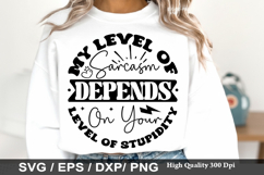 My Level of Sarcasm Depends - Sarcastic SVG Design Product Image 1