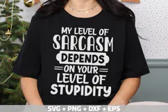 Funny Quotes SVG, My level of sarcasm depends on your level Product Image 3