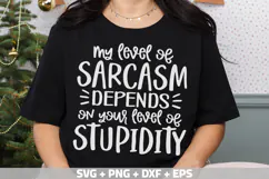 Funny Quotes SVG, My level of sarcasm depends on your level Product Image 3