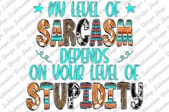 Sarcastic Quote Sublimation - Funny Quote - Sarcasm - Sassy Product Image 1